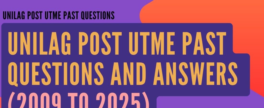 Real UNILAG Post UTME Past Questions and Answers (2009 to 2025)