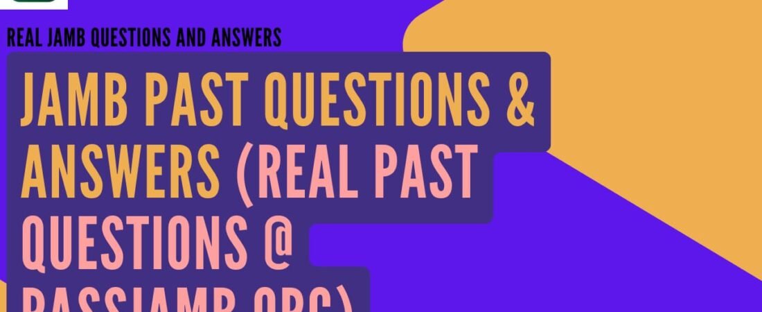 Free JAMB Past Questions and Answers for  2027 JAMB UTME
