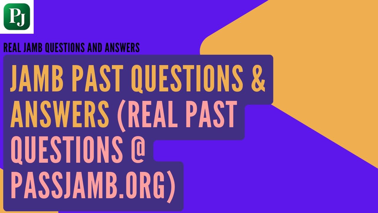 Free JAMB Past Questions and Answers for  2027 JAMB UTME