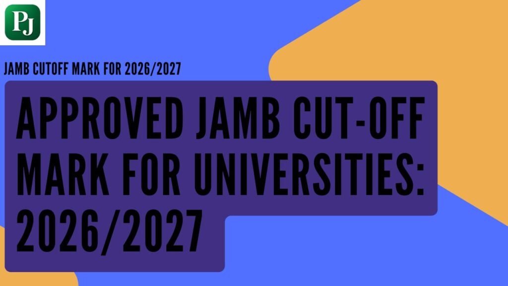 Approved JAMB Cut-off Marks 2026/2027 for All Nigerian Institutions Admission