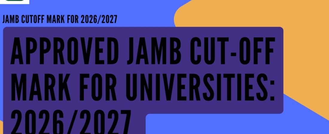 Approved JAMB Cut-off Marks 2026/2027 for All Nigerian Institutions Admission