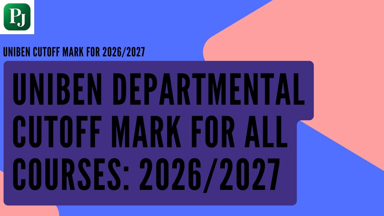 UNIBEN Cut Off Mark for All Courses 2026/2027: Departmental Cut-off Mark