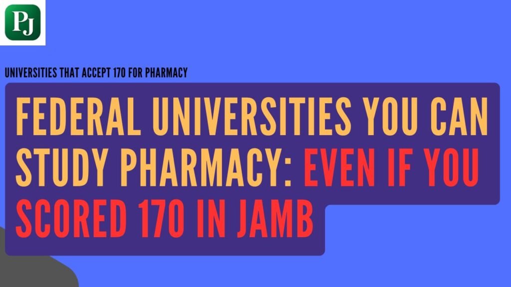 Universities You Can Study Pharmacy With 160, 170, 180, 190, 200 in JAMB